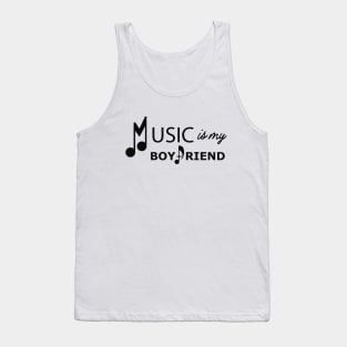 Music is my boyfriend Tank Top